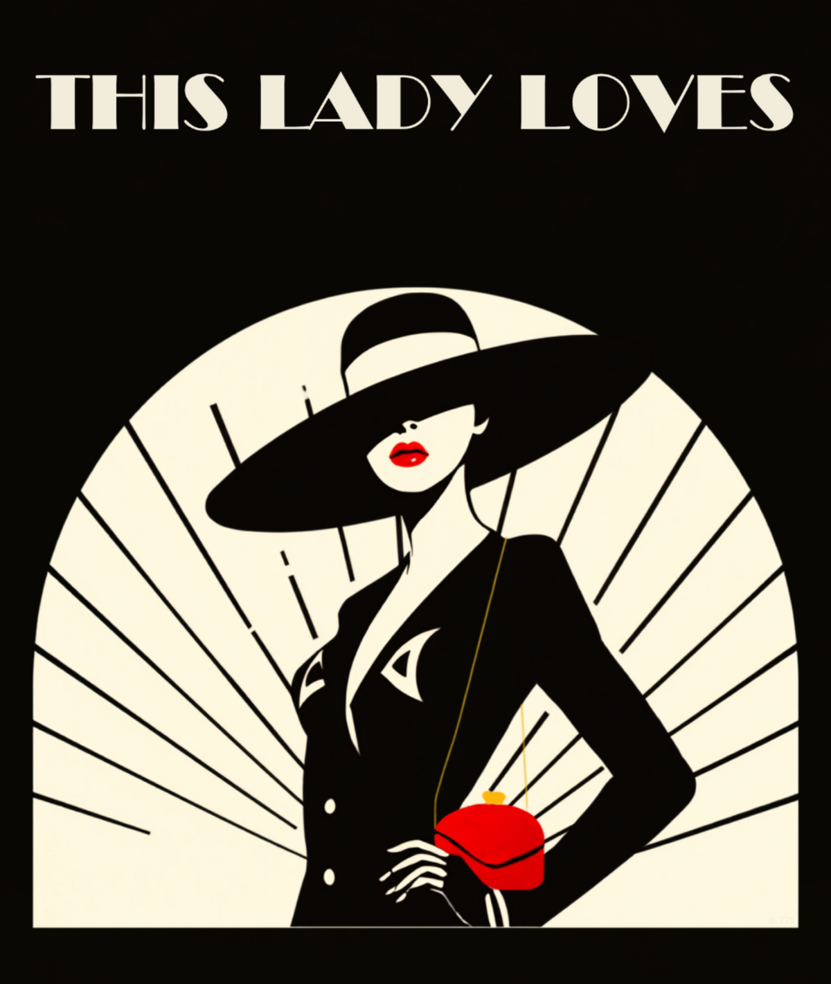 Vintage-style poster artwork with the text 'THIS LADY LOVES' above a stylized woman in a black hat and jacket holding a red purse, set on a black background with cream radiating lines.